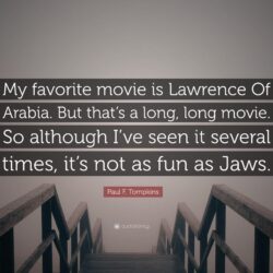 Paul F. Tompkins Quote: “My favorite movie is Lawrence Of Arabia