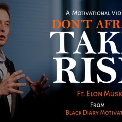 Don’t Afraid Take Risk ft. Elon Musk Motivational Speech Video