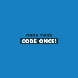 Download Think Twice Code Once HD Wallpapers In Screen
