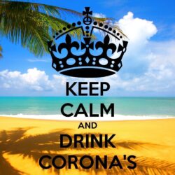 KEEP CALM AND DRINK CORONA&