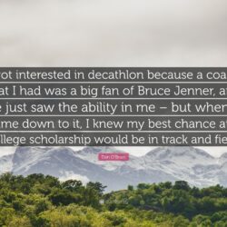 Dan O’Brien Quote: “I got interested in decathlon because a coach