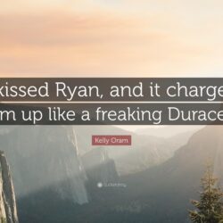 Kelly Oram Quote: “I kissed Ryan, and it charged him up like a