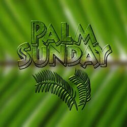 Palm Sunday Wallpapers for Desktops