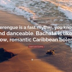 Juan Luis Guerra Quote: “Merengue is a fast rhythm, you know, and