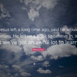 Marvin Gaye Quote: “Jesus left a long time ago, said he would return