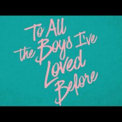 To All The Boys I’ve Loved Before movie