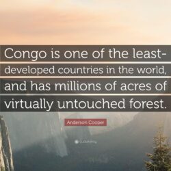 Anderson Cooper Quote: “Congo is one of the least