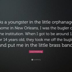 Louis Armstrong Quote: “As a youngster in the little orphanage home