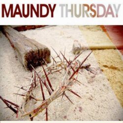Maundy Thursday Service with Holy Communion