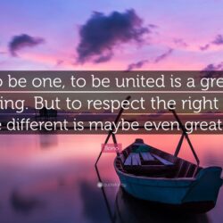 Bono Quote: “To be one, to be united is a great thing. But to
