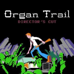 Review: Organ Trail: Director’s Cut