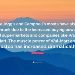 Charlie Munger Quote: “Kellogg’s and Campbell’s moats have also