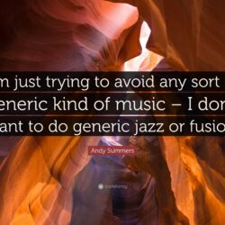 Andy Summers Quote: “I’m just trying to avoid any sort of generic