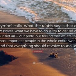 Jackie Tabick Quote: “Symbolically, what the rabbis say is that at