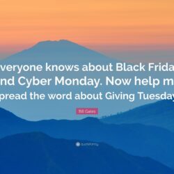 Bill Gates Quote: “Everyone knows about Black Friday and Cyber