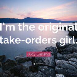 Judy Garland Quote: “I’m the original take
