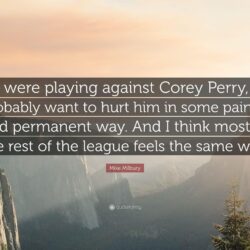 Mike Milbury Quote: “If I were playing against Corey Perry, I’d