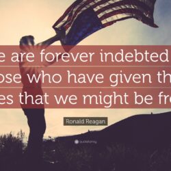 Ronald Reagan Quote: “We are forever indebted to those who have