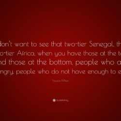 Youssou N’Dour Quote: “I don’t want to see that two