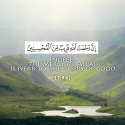 Indeed, the mercy of Allah is near to the doers of good. quran