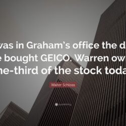 Walter Schloss Quote: “I was in Graham’s office the day he bought