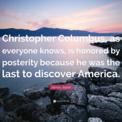 James Joyce Quote: “Christopher Columbus, as everyone knows, is