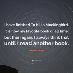 Stephen Chbosky Quote: “I have finished To Kill a Mockingbird. It is
