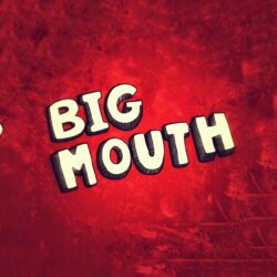 Big Mouth Wallpapers