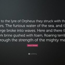 Barry S. Strauss Quote: “So to the lyre of Orpheus they struck with