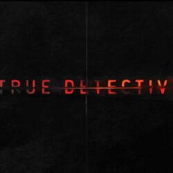 True Detective HD Wallpapers and Backgrounds
