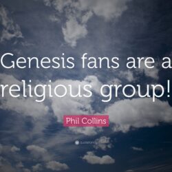 Phil Collins Quote: “Genesis fans are a religious group!”