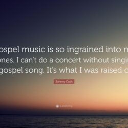 Johnny Cash Quote: “Gospel music is so ingrained into my bones. I