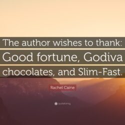 Rachel Caine Quote: “The author wishes to thank: Good fortune
