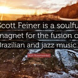 Kurt Rosenwinkel Quote: “Scott Feiner is a soulful magnet for the