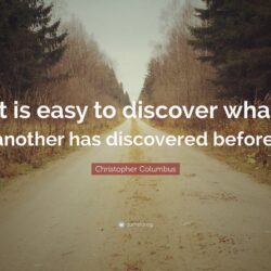Christopher Columbus Quote: “It is easy to discover what another has