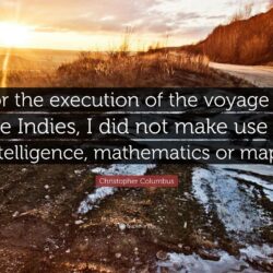 Christopher Columbus Quote: “For the execution of the voyage to the