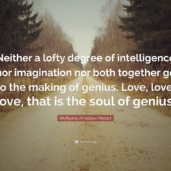 Wolfgang Amadeus Mozart Quote: “Neither a lofty degree of