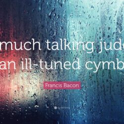 Francis Bacon Quote: “A much talking judge is an ill