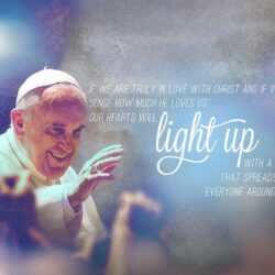Pope Francis “Light Up” Desktop Wallpapers