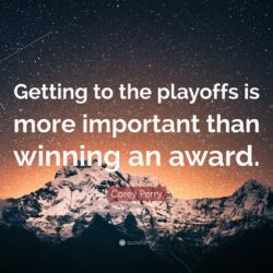 Corey Perry Quote: “Getting to the playoffs is more important than