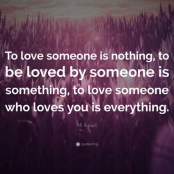 Bill Russell Quote: “To love someone is nothing, to be loved by