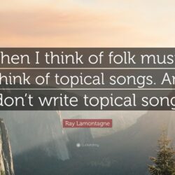 Ray Lamontagne Quote: “When I think of folk music, I think of