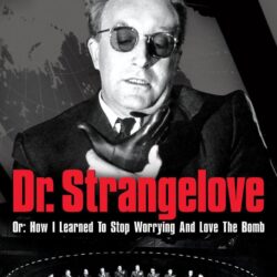 Watch Dr. Strangelove Or: How I Learned To Stop Worrying