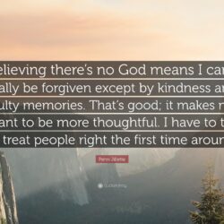 Penn Jillette Quote: “Believing there’s no God means I can’t really