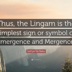 Sathya Sai Baba Quote: “Thus, the Lingam is the simplest sign or