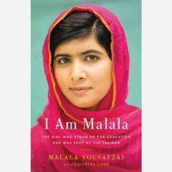 I Am Malala: The Girl Who Stood Up for Education and Was Shot by