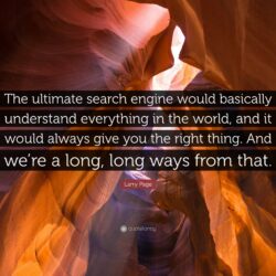 Larry Page Quote: “The ultimate search engine would basically