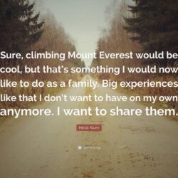 Heidi Klum Quote: “Sure, climbing Mount Everest would be cool, but