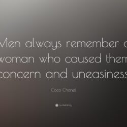 Coco Chanel Quote: “Men always remember a woman who caused them