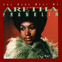 The Very Best of Aretha Franklin: The 60’s is an incredible album